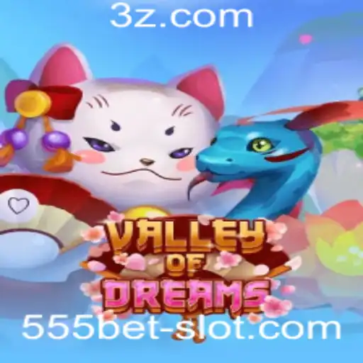Descubra o Mundo Mágico de ValleyofDreams com 555bet